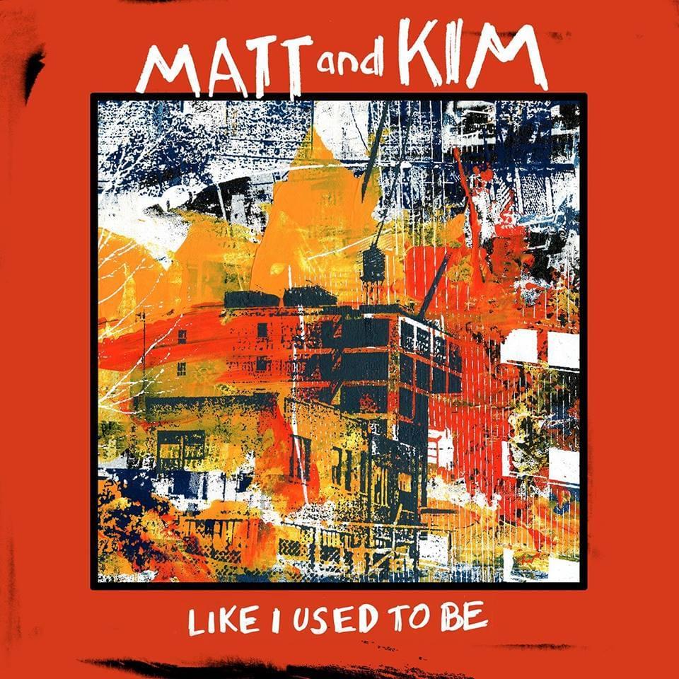 Album cover art for "Like I Used to Be" by Matt and Kim & Flosstradamus & Travis Hawley