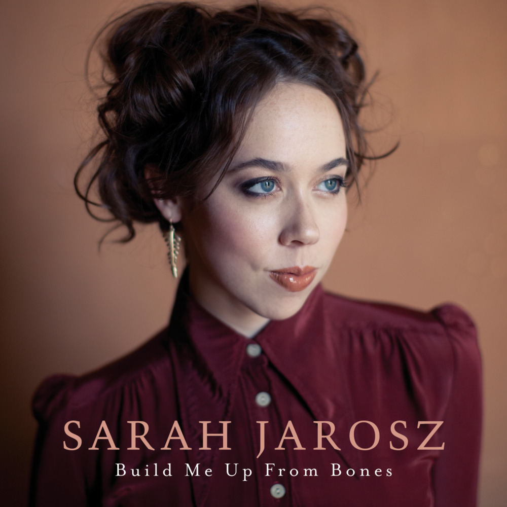 Build Me Up from Bones by Sarah Jarosz