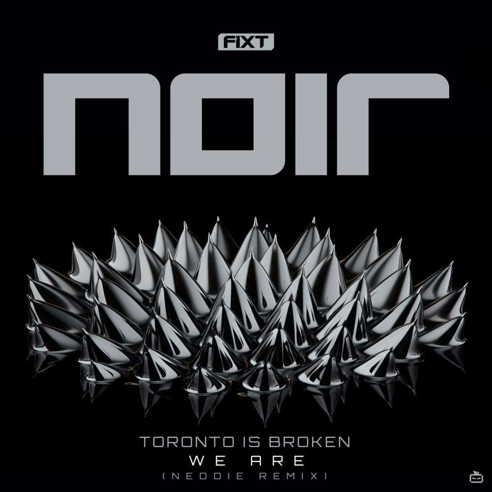 Album cover art for "We Are [Neddie Remix]" by Toronto Is Broken
