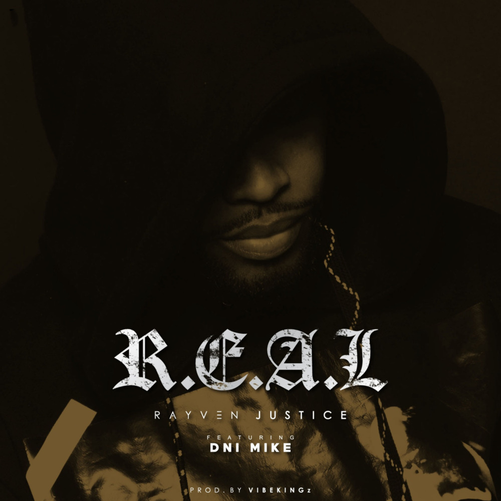 Album cover art for "R.E.A.L." by Rayven Justice & DNI Mike
