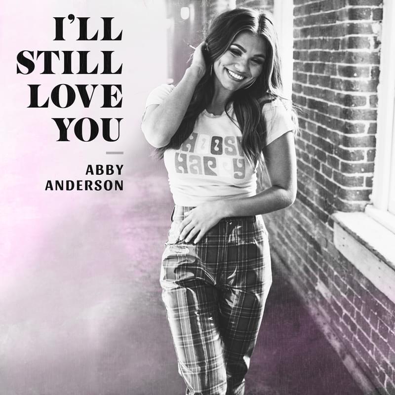 Album cover art for "I’ll Still Love You" by Abby Anderson