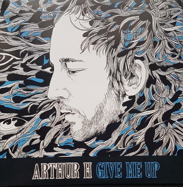 Album cover art for "Give Me Up" by Arthur H