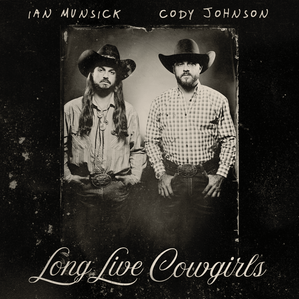 Long Live Cowgirls by Ian Munsick