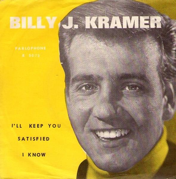 I’ll Keep You Satisfied by Billy J. Kramer with The Dakotas