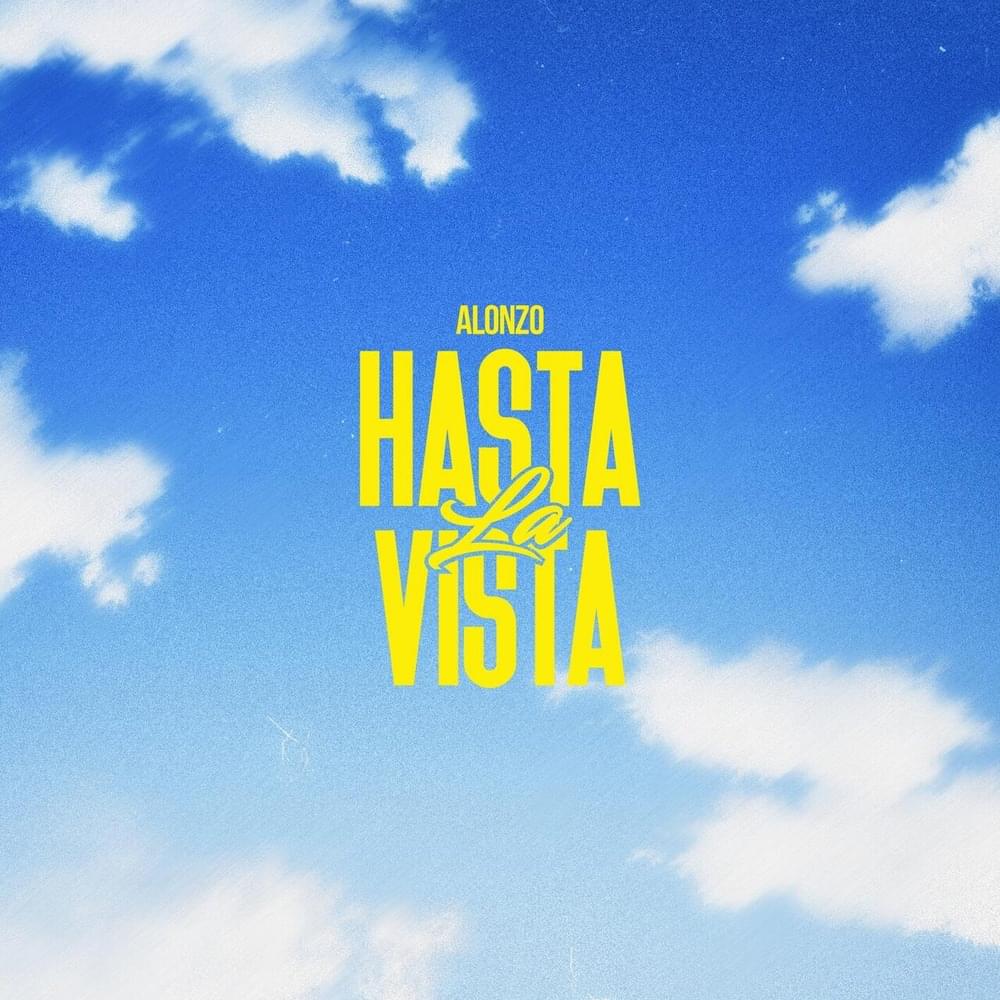 Album cover art for "HASTA LA VISTA" by Alonzo