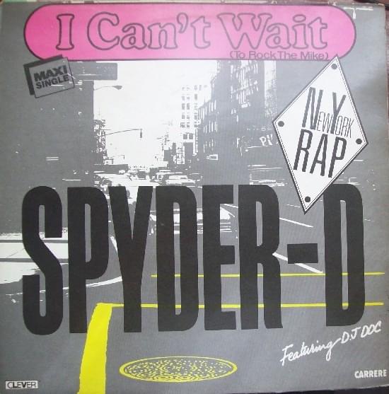 I Can’t Wait (To Rock The Mike) by Spyder-D