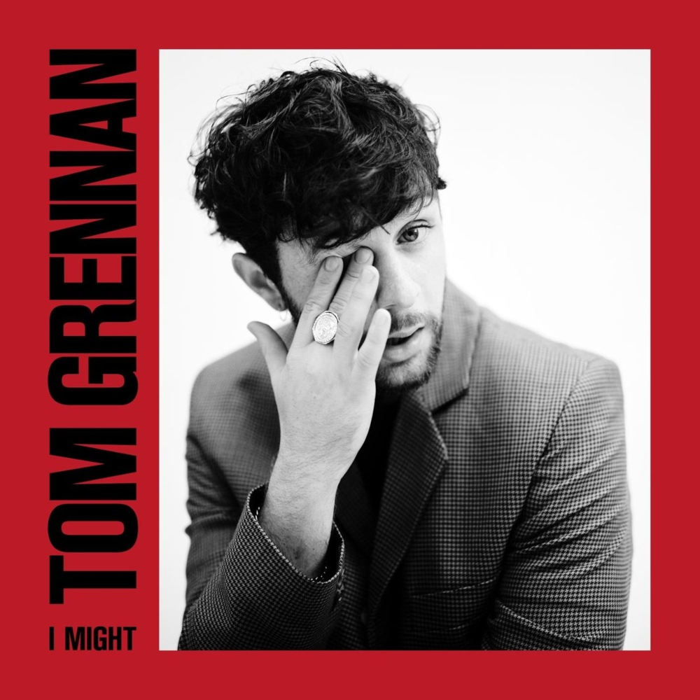 I Might by Tom Grennan