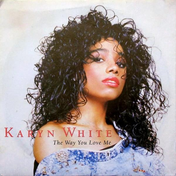 The Way You Love Me by Karyn White
