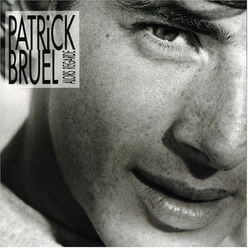 J’te l’dis quand même by Patrick Bruel