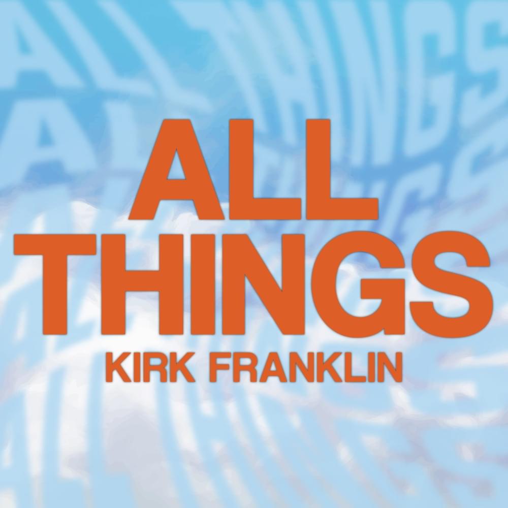 Album cover art for "All Things" by Kirk Franklin