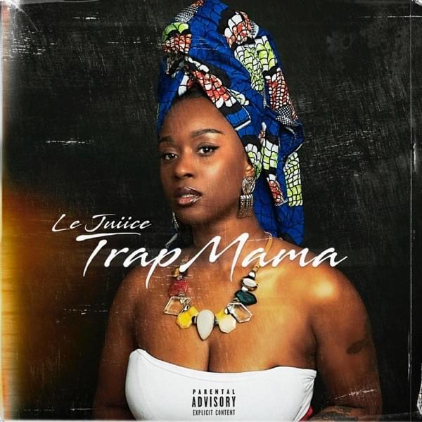 Album cover art for "Trap Mama" by Le Juiice