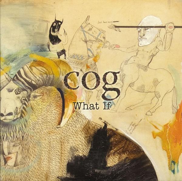 Album cover art for "What If" by Cog