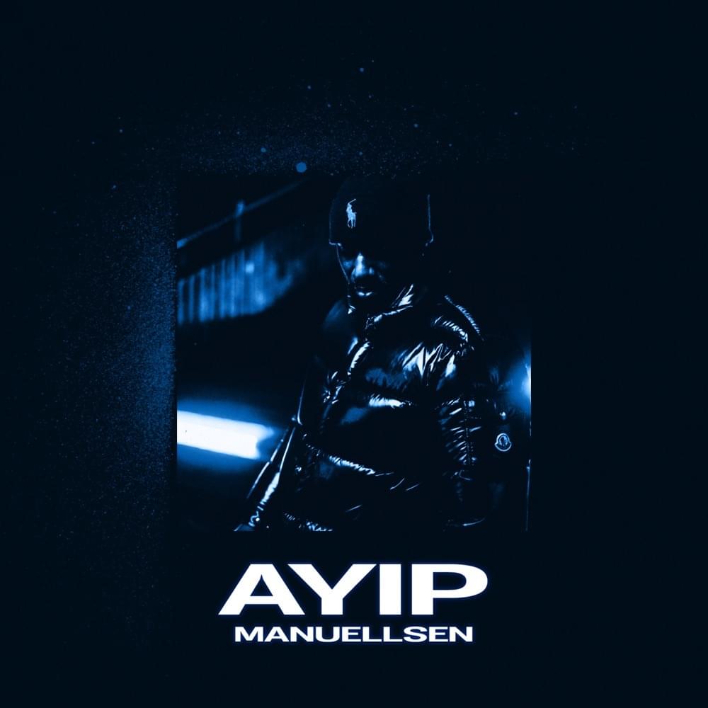 Album cover art for "AYIP" by Manuellsen