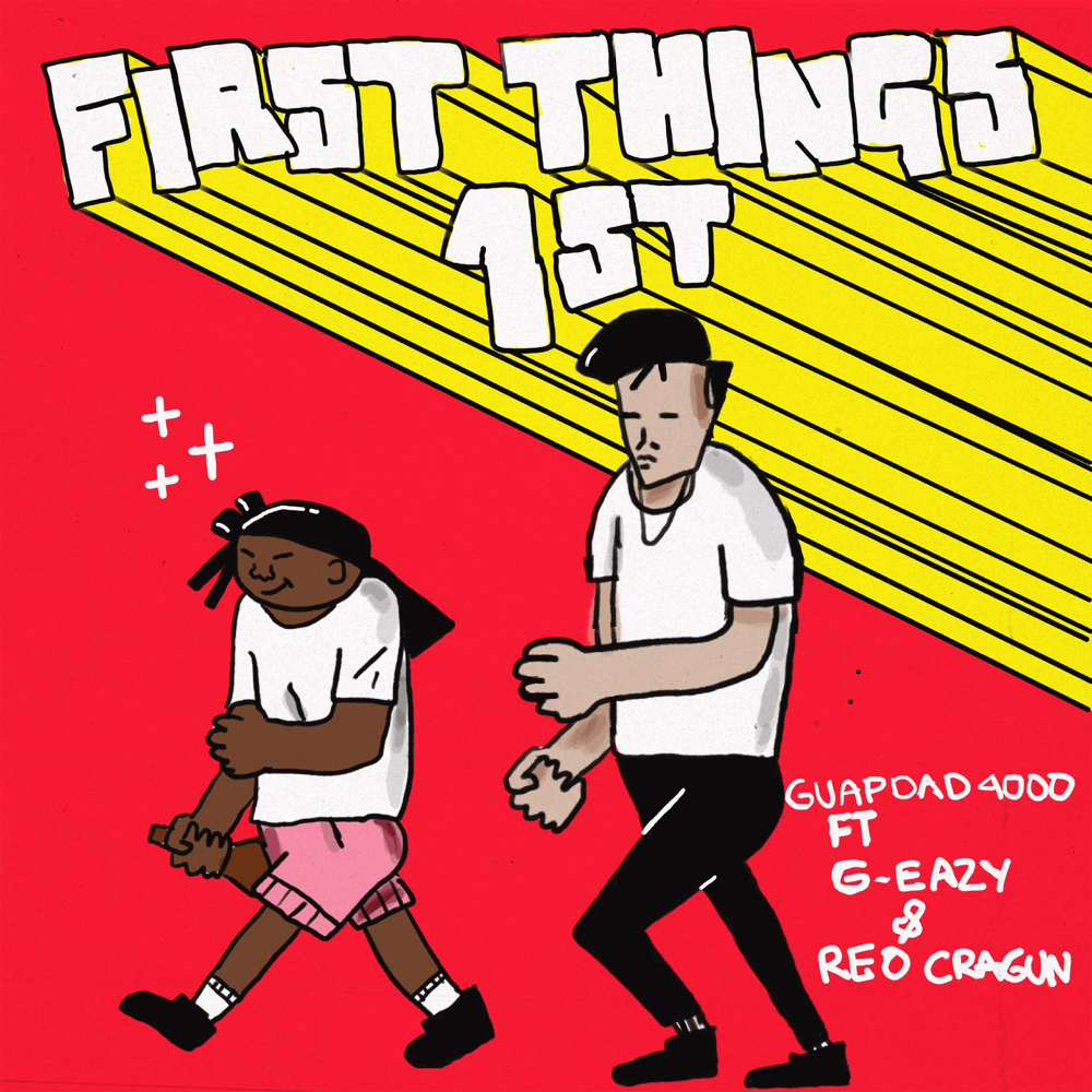 First Things First by Guapdad 4000