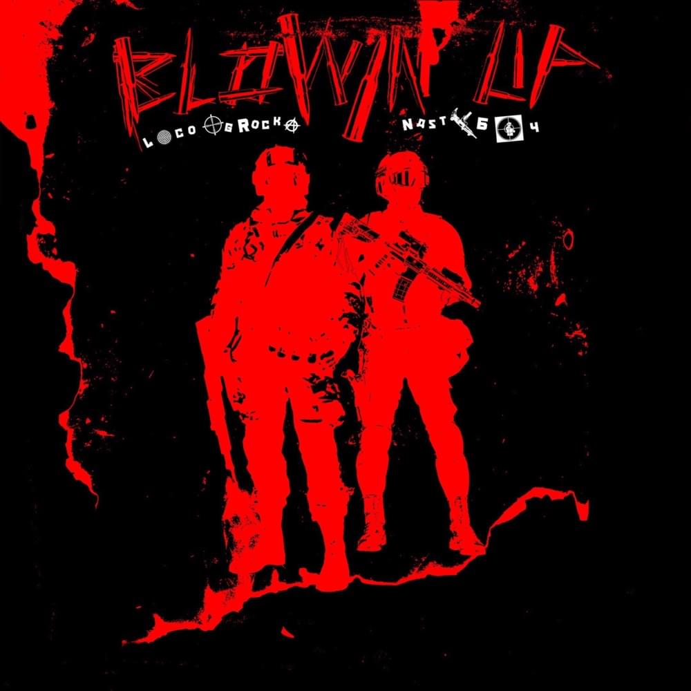 Album cover art for "Blowin’ Up" by Loco OG Rocka & NastyBoy