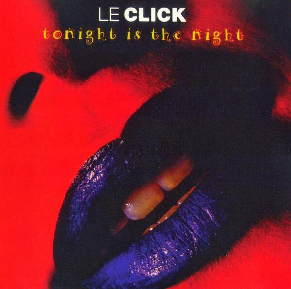 Tonight Is The Night by Le Click
