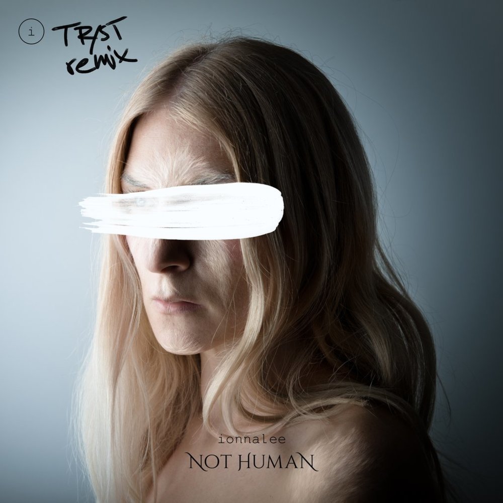 Album cover art for "NOT HUMAN (TR/ST remix)" by ionnalee