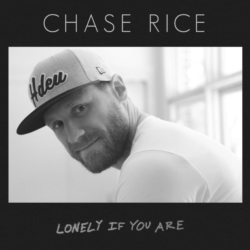 Lonely If You Are by Chase Rice
