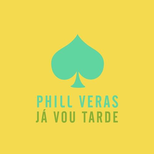 Já Vou Tarde by Phill Veras