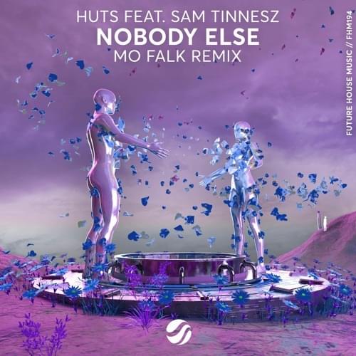 Nobody Else (Mo Falk Remix) by HUTS