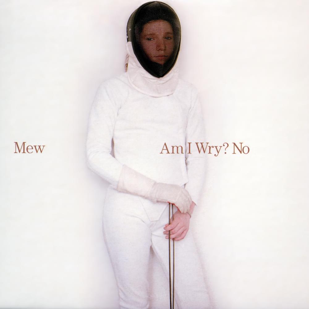 Am I Wry? No by Mew (band)