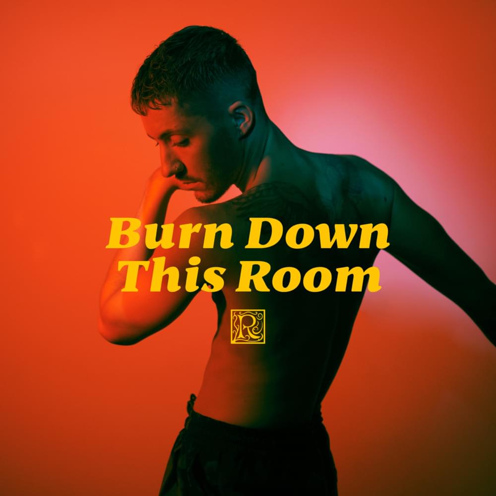Burn Down This Room by Ruben