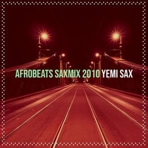 Cover image for Afrobeats Saxmix 2010