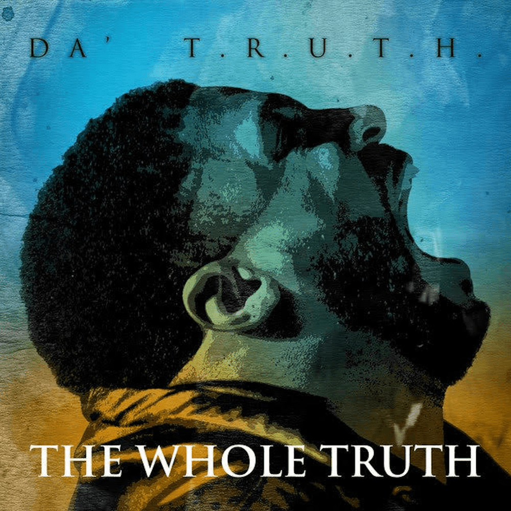 Ain’t Goin’ Back by Da’ T.R.U.T.H.
