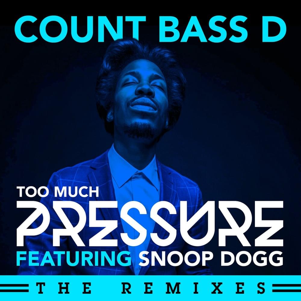 Album cover art for "Too Much Pressure (Devin Morrison Remix)" by Count Bass D & Snoop Dogg