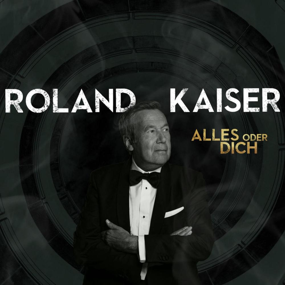 Album cover art for "Alles oder Dich" by Roland Kaiser