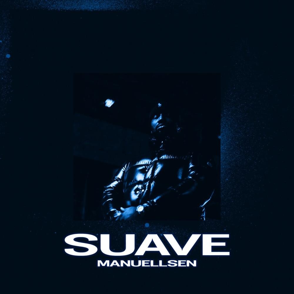 Album cover art for "SUAVE" by Manuellsen