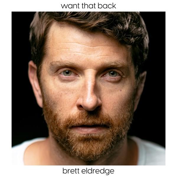 Album cover art for "Want That Back" by Brett Eldredge