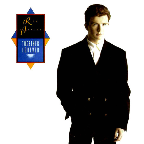 Together Forever by Rick Astley