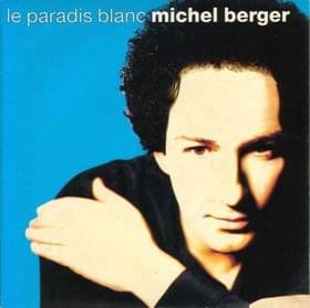 Le paradis blanc by Michel Berger