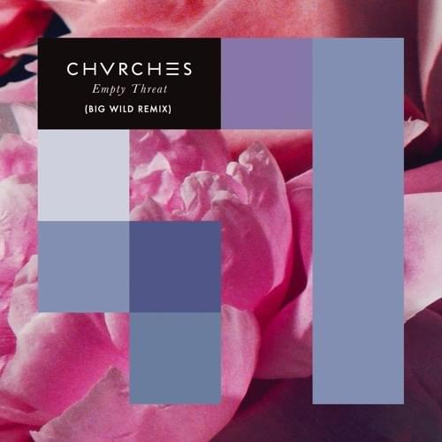 Album cover art for "Empty Threat (Big Wild Remix)" by CHVRCHES