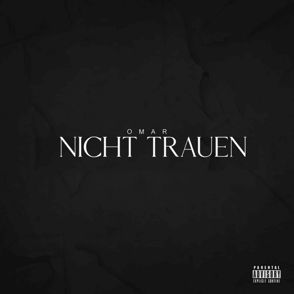 Album cover art for "NICHT TRAUEN" by OMAR