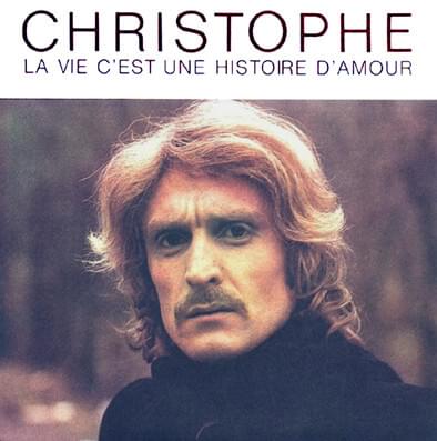 Album cover art for "La vie c’est une histoire d’amour" by Christophe