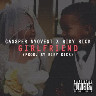 Album cover art for "Girlfriend" by Cassper Nyovest & Riky Rick