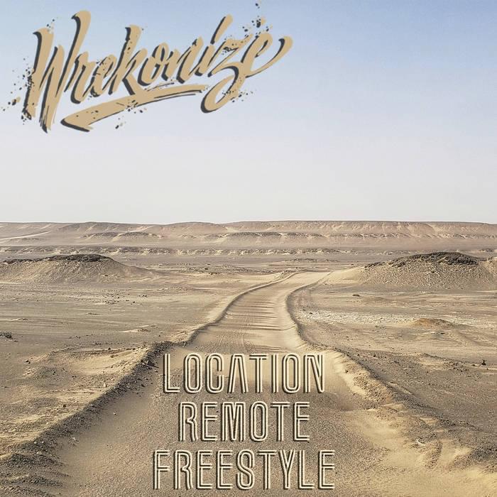 Album cover art for "Location Remote (Freestyle)" by Wrekonize