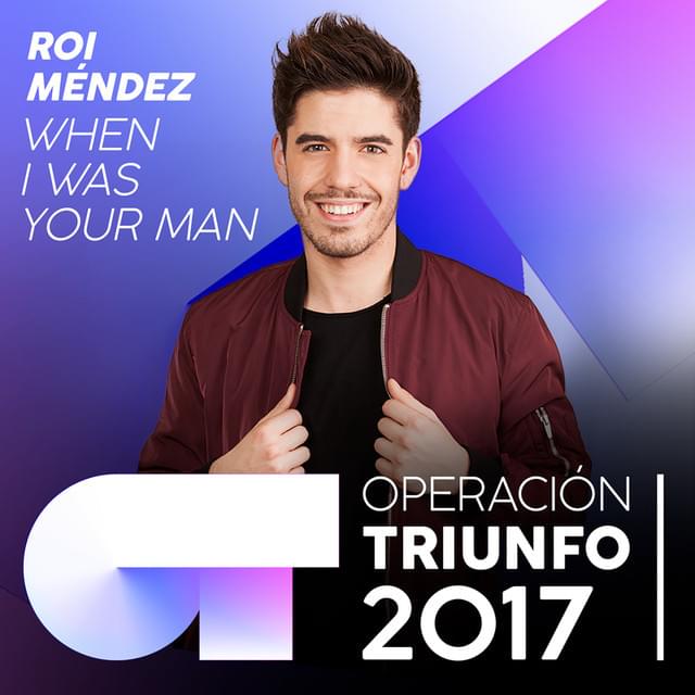Album cover art for "When I Was Your Man" by Operación Triunfo 2017 & Roi Méndez