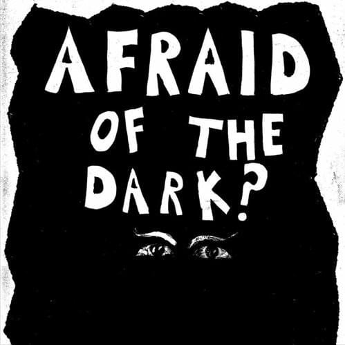 Photo of Afraid of The Dark?