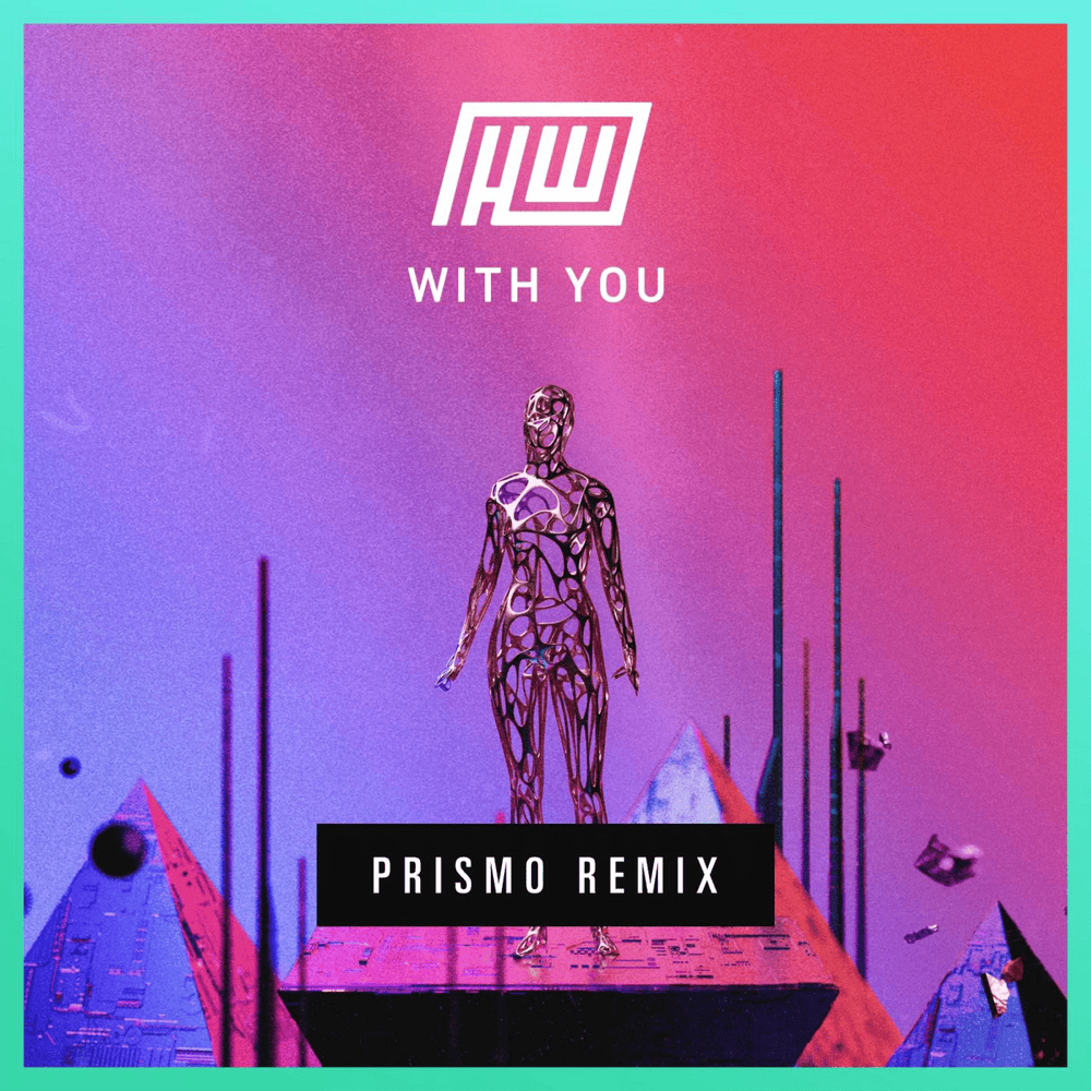 With You (Prismo Remix) by Haywyre