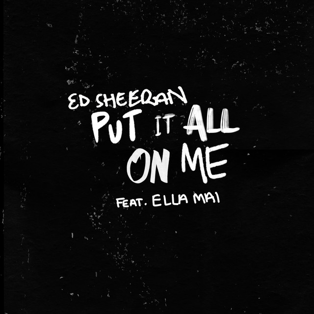 Album cover art for "Put It All on Me" by Ed Sheeran & Ella Mai
