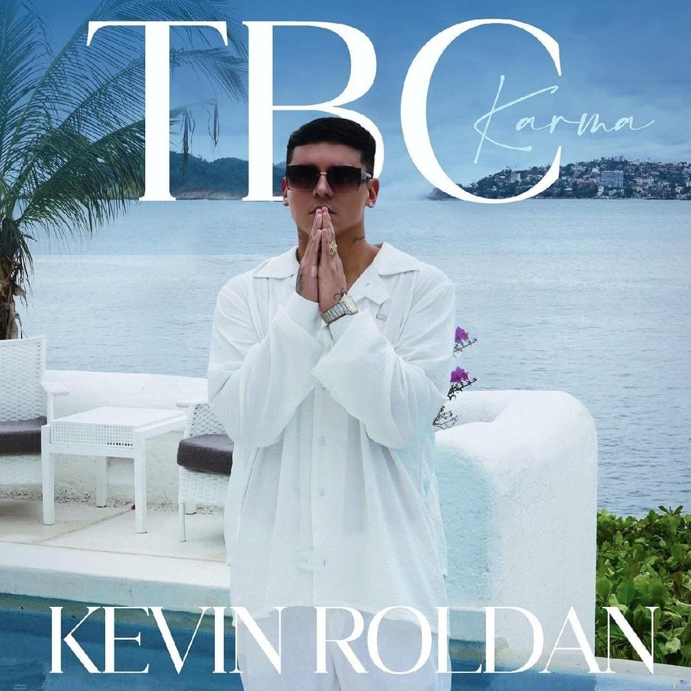 Album cover art for "TBC (Karma)" by KEVIN ROLDAN