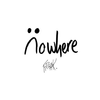 Nowhere by FREAK (alt)