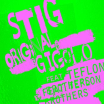 Album cover art for "ORIGINAL GIGOLO" by STIG & Teflon Brothers