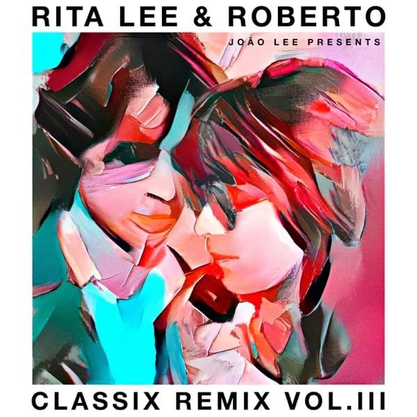 Cover image for Rita Lee & Roberto: Classix Remix, Vol. III