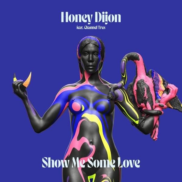 Show Me Some Love by Honey Dijon
