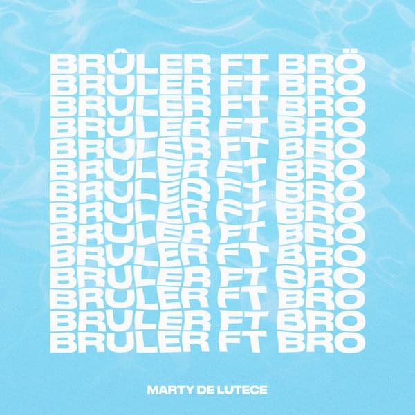 Album cover art for "Brûler" by Marty de Lutece & BRÖ (FR)
