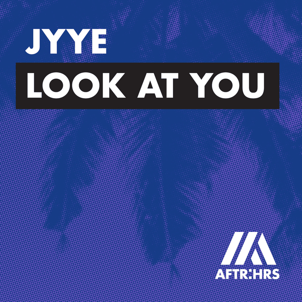 Look At You by JYYE